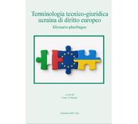 Terminologia tecnico-giuridica ucraina di diritto europeo. Glossario plurilingue