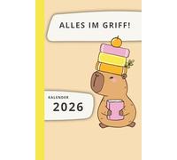 Terminplaner "Alles im Griff " - Kalender 2026: Der Reflexionskalender für mehr Achtsamkeit im Alltag mit Capybara