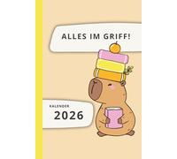 Terminplaner "Alles im Griff " - Kalender 2026: Der Reflexionskalender für mehr Achtsamkeit im Alltag mit Capybara