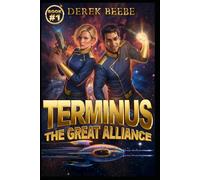 Terminus 1: The Great Alliance: A Young Adult Science-Fiction Series