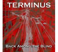 Terminus - Back Among The Blind