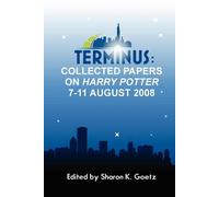 Terminus: Collected Papers on Harry Potter - Goetz Sharon K.