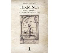 Terminus. Il Dio inconscio e lo statuto dell'Essere - 2022 - Auro