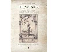 Terminus. Il Dio inconscio e lo statuto dell'Essere. Nuova ediz.