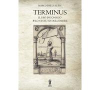 Terminus: Il Dio inconscio e lo Statuto dell'Essere [Paperback] [Mar 04, 2022] D