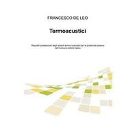 Termoacustici. Requisiti prestazionali degli isolanti termici e acustici per la protezione passiva dell'involucro edilizio opaco