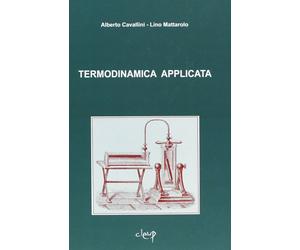 Termodinamica applicata - Cavallini Alberto, Mattarolo Lino