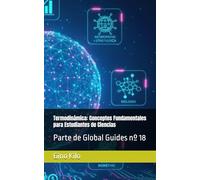 Termodinámica: Conceptos Fundamentales para Estudiantes de Ciencias: Parte de Global Guides nº 18