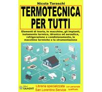 Libri Nicola Taraschi - Termotecnica Per Tutti. Elementi Di Teoria, Le Macchine,