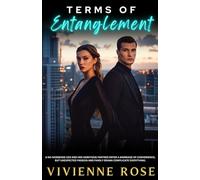Terms of Entanglement: An Enemies-to-Lovers Romance Filled with Corporate Rivalry and Second Chances