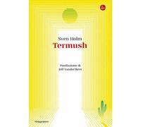 Termush [Paperback] Holm, Sven and VanderMeer, Jeff