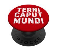 Terni Caput Mundi Ternana Città Simpatica Uomo Donna Bambino PopSockets PopGrip Adesivo