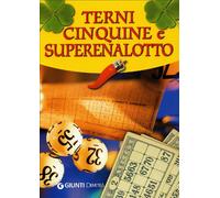 Terni, cinquine e superenalotto. Il gioco, le tecniche, la cabala