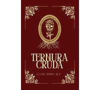 Ternura Cruda: Poesía y Prosa Poética Contemporáneas