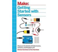 Tero Karvinen Getting Started with Sensors (Tascabile)