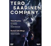 Tero Saarinen Company: Third Practice / Rooted With Wings - AA.VV.