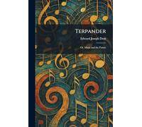 Terpander: Or, Music and the Future