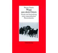 Terpitz Werner Terpitz: Wege Aus Dem Osten. Flucht Und Vertreibung E (Tascabile)