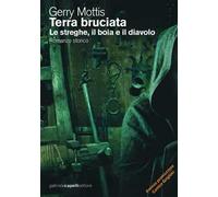 Terra bruciata. Le streghe, il boia e il diavolo