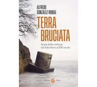 Terra bruciata. Storia della violenza dal Paleolitico al XXI secolo