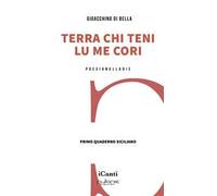 Terra chi teni lu me cori. Primo quaderno siciliano