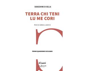 Terra chi teni lu me cori. Primo quaderno siciliano - [Nulla Die]