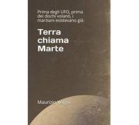 Terra chiama Marte: Prima degli UFO, c’erano i marziani
