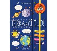 Terra & cielo! Ediz. a colori. Ediz. a spirale