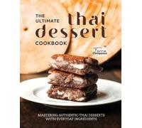Terra Compasso The Ultimate Thai Dessert Cookbook (Tascabile)