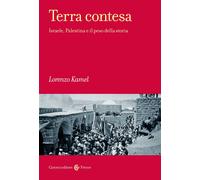 Terra contesa. Israele, Palestina e il peso della storia - Kamel Lorenzo