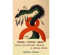 Terra contro mare. Dalla rivoluzione inglese a quella russa