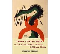 Terra contro mare. Dalla rivoluzione inglese a quella russa