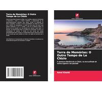 Terra de Memórias: O Outro Tempo de Le Clézio: A aventura literária de Le Clézio, na encruzilhada de outros lugares e do passado