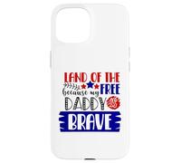 Terra dei liberi perché mio padre è coraggioso, patriottico negli Stati Uniti Custodia per iPhone 15