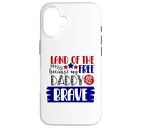 Terra dei liberi perché mio padre è coraggioso, patriottico negli Stati Uniti Custodia per iPhone 16