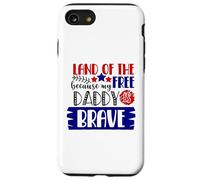 Terra dei liberi perché mio padre è coraggioso, patriottico negli Stati Uniti Custodia per iPhone SE (2020) / 7/8