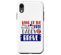Terra dei liberi perché mio padre è coraggioso, patriottico negli Stati Uniti Custodia per iPhone XR