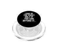 Terra dei liberi solo se puoi permettertelo audace PopSockets PopGrip per MagSafe