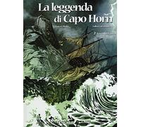 Terra del fuoco. La leggenda di Capo Horn (Vol. 2)