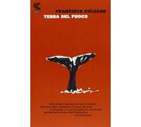 Terra del Fuoco [Paperback] [May 16, 2013] Coloane, Francisco; Cacucci, Pino and