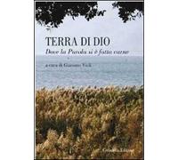 Terra di Dio. Dove la parola si è fatta carne