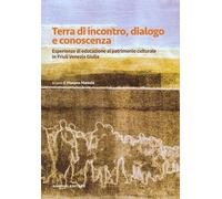 Libri Terra Di Incontro, Dialogo E Conoscenza. Esperienze Di Educazione Al Patri
