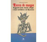 Terra di magie. Leggende di fate, diavoli, streghe e tesori nell'Istria e ...