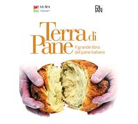Terra di pane. Il grande libro del pane italiano