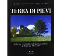 Terra di pievi. Storia, arte e spiritualità nelle pievi di Parma del XIII secolo