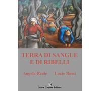 Terra di sangue e di ribelli