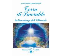 Libri Anne Givaudan / Daniel Meurois - Terra Di Smeraldo. Testimonianze Dall'olt