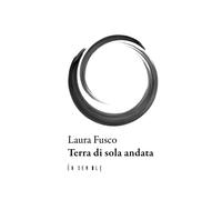 Terra di sola andata - [Edizioni Ensemble]