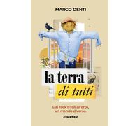 TERRA DI TUTTI. DAL ROCK'N'ROLL ALL'ORTO (LA) - Denti Marco - 2025 - Jimenez
