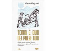 Terra e buoi dei paesi tuoi. Scuola, ricerca, ambiente, cultura, capitale umano: qunado l'impresa investe nel territorio
